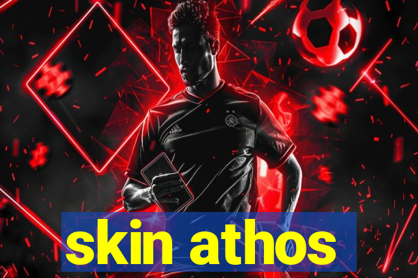 skin athos